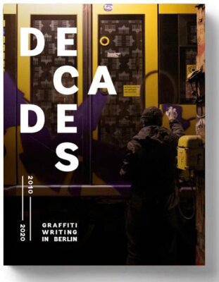 Racoon Books - DECADES VOL. 3 Graffiti in Berlin 2010-2020